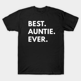 Best. Auntie. Ever. - Family T-Shirt T-Shirt